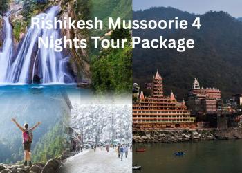 Rishikesh Mussorie 4 Nights Package